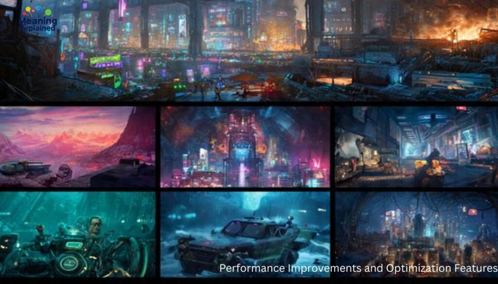 Performance Improvements and Optimization Features