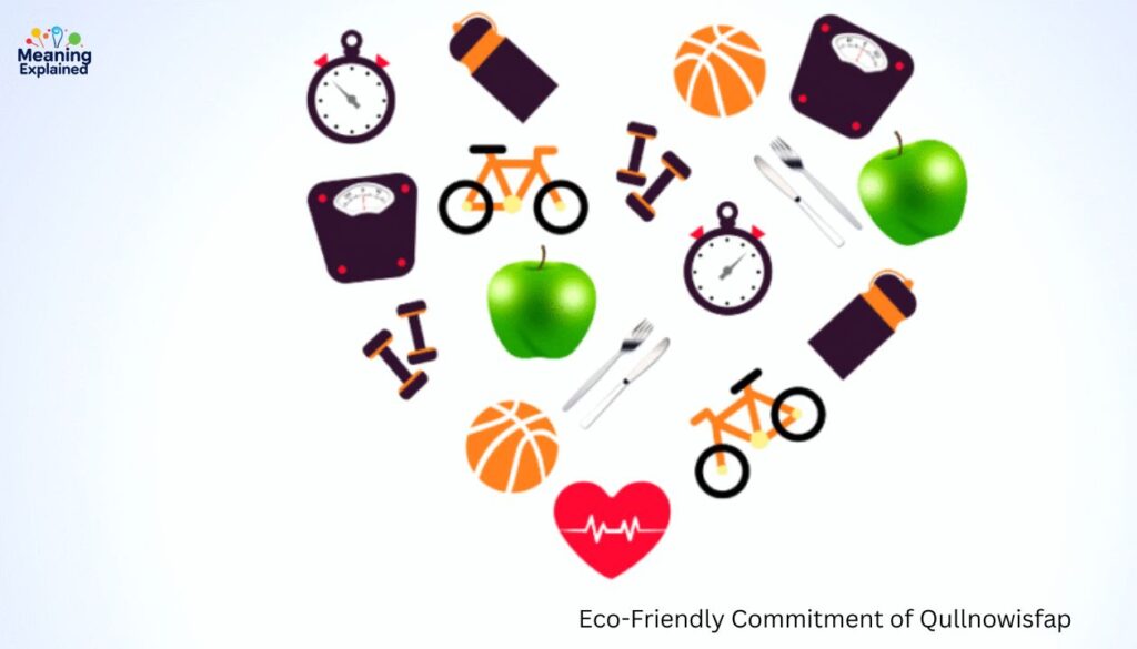 Eco-Friendly Commitment of Qullnowisfap