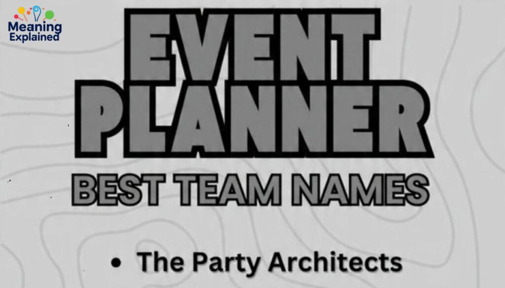 220 Creative Event Planner Team Names To Slay Every Soirée